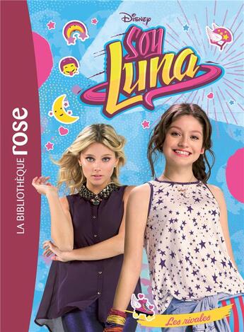 Couverture du livre « Soy Luna t.7 ; les rivales » de Disney aux éditions Hachette Jeunesse