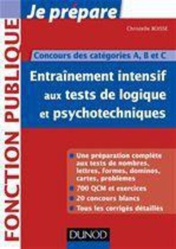 Couverture du livre « Je prépare ; entraînement intensif aux tests de logique et psychotechniques ; concours des catégories A, B et C » de Christelle Boisse aux éditions Dunod