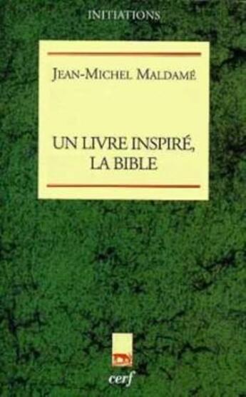 Couverture du livre « Un livre inspiré, la Bible » de Jean-Michel Maldamé aux éditions Cerf