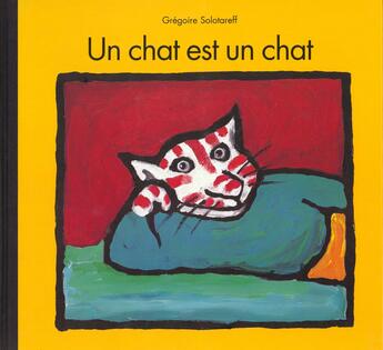 Couverture du livre « Chat est un chat (un) » de Gregoire Solotareff aux éditions Ecole Des Loisirs