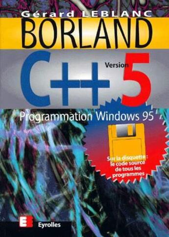 Couverture du livre « Borland C++ Version 5 » de Gerard Leblanc aux éditions Eyrolles