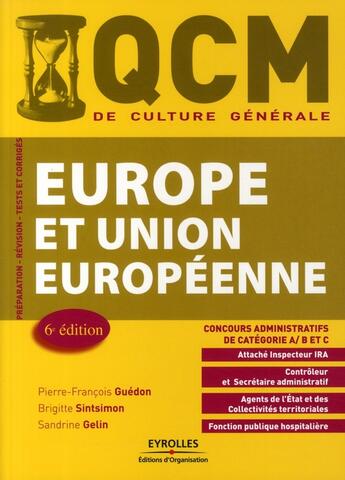 Couverture du livre « Qcm europe et union europeenne. concours administratifs de categorie a, b et c » de Simonot/Gelin/Guedon aux éditions Organisation
