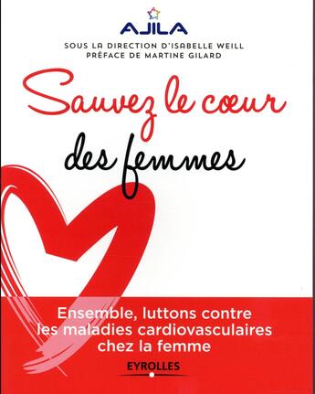 Couverture du livre « Sauvez le coeur des femmes » de Ajila/Weill Isabelle aux éditions Eyrolles