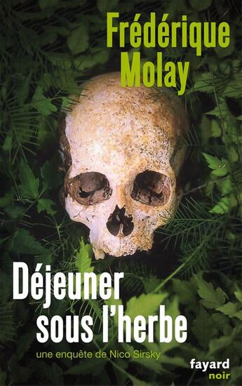 Couverture du livre « Déjeuner sous l'herbe » de Frederique Molay aux éditions Fayard