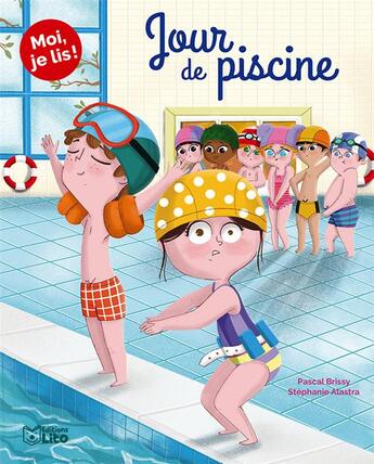 Couverture du livre « Moi, je lis ! : jour de piscine » de Pascal Brissy et Stephanie Alastra aux éditions Lito