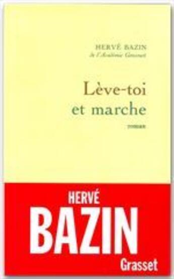 Couverture du livre « Lève-toi et marche » de Herve Bazin aux éditions Grasset