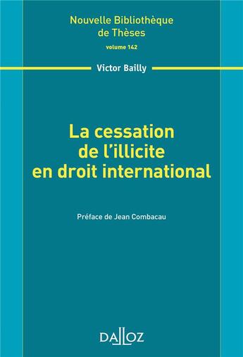 Couverture du livre « La cessation de l'illicite en droit international » de Victor Bailly aux éditions Dalloz