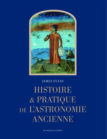 Couverture du livre « Histoire pratique de l'astronomie ancienne » de James Evans aux éditions Belles Lettres