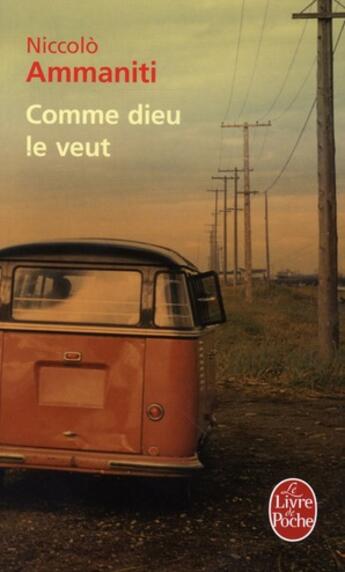 Couverture du livre « Comme Dieu le veut » de Niccolo Ammaniti aux éditions Le Livre De Poche