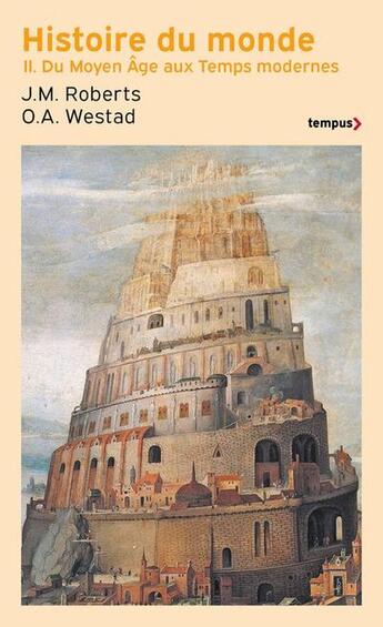 Couverture du livre « Histoire du monde Tome 2 : Du Moyen Âge aux Temps modernes » de Odd Arne Westad et John Morris Roberts aux éditions Tempus/perrin