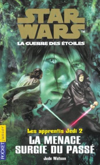 Couverture du livre « Les Apprentis Jedi T.2 ; La Menace Surgie Du Passe » de Jude Watson aux éditions Pocket Jeunesse