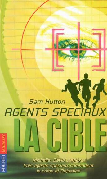 Couverture du livre « Agents Speciaux T.2 ; La Cible » de Sam Hutton aux éditions Pocket Jeunesse