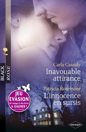 Couverture du livre « Inavouable attirance ; l'innocence en sursis » de Carla Cassidy et Patricia Rosemoor aux éditions Harlequin