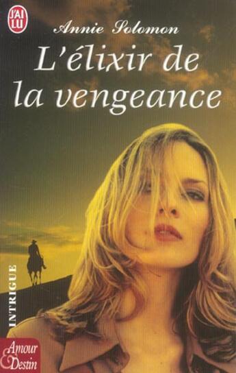 Couverture du livre « L'ELIXIR DE LA VENGEANCE » de Solomon Annie aux éditions J'ai Lu