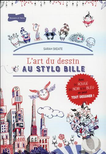 Couverture du livre « L'art du dessin au stylo bille » de Sarah Skeate aux éditions Dessain Et Tolra