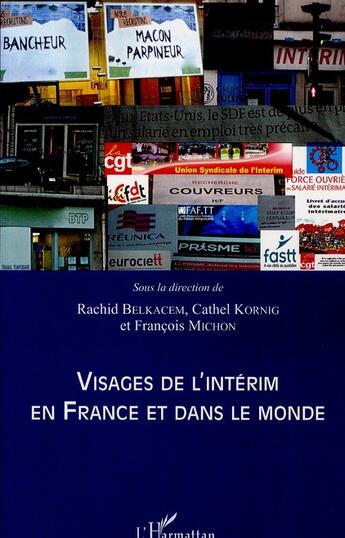 Couverture du livre « Visages de l'intérim en France et dans le monde » de Rachid Belkacem et Cathel Kornig et Francois Michon aux éditions L'harmattan