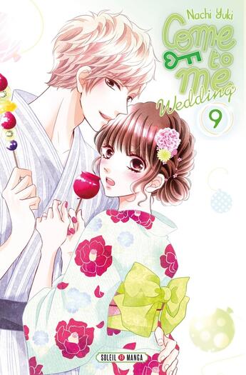 Couverture du livre « Come to me wedding Tome 9 » de Nachi Yuki aux éditions Soleil