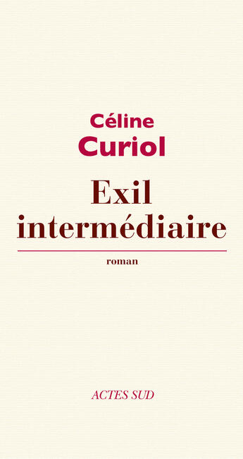 Couverture du livre « Exil intermédiaire » de Celine Curiol aux éditions Actes Sud