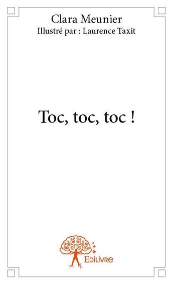 Couverture du livre « Toc, toc, toc ! » de Clara Meunier aux éditions Edilivre