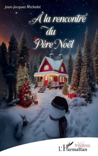 Couverture du livre « À la rencontre du Père Noël » de Jean-Jacques Michelet aux éditions L'harmattan