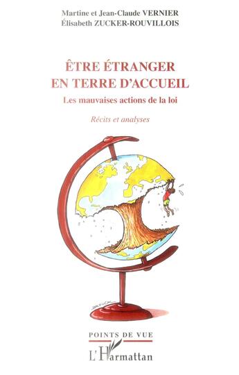 Couverture du livre « Être étranger en terre d'accueil ; les mauvaises actions de la loi ; récits et analyses » de  aux éditions L'harmattan