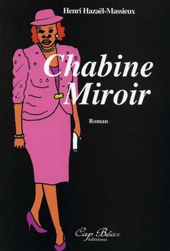 Couverture du livre « Chabine Miroir » de Hazael-Massieux aux éditions Cap Bear