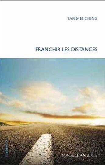 Couverture du livre « Franchir les distances » de Tan Mei Ching aux éditions Magellan & Cie