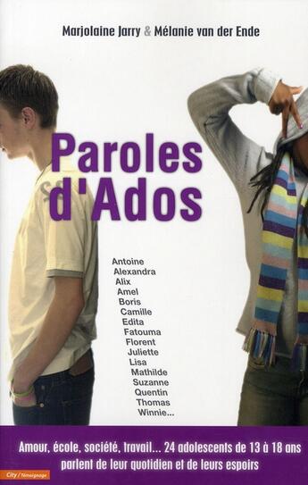 Couverture du livre « Paroles d'ados » de Marjolaine Jarry et Melanie Van Der Ende aux éditions City