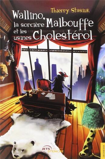 Couverture du livre « Wallino, la sorcière Malbouffe et les usines Cholestérol » de Thierry Stasiuk aux éditions Jets D'encre