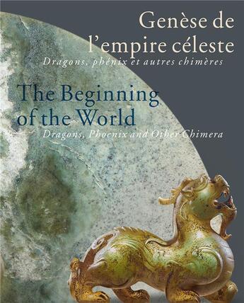 Couverture du livre « Genèse de l'empire céleste / the beginning of the world ; dragons, phénix et autres chimères / dragons, phoenix and other chimera » de Desroches Jean-Paul et Sam Myers aux éditions Lienart