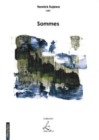 Couverture du livre « Sommes » de Yannick Kujawa aux éditions Editions Henry