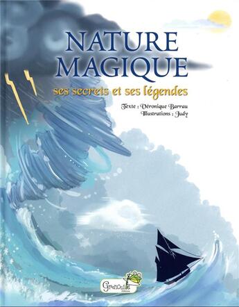 Couverture du livre « Nature magique : ses secrets et ses légendes » de Veronique Barrau et Laura P. Sikorski aux éditions Grenouille