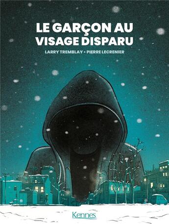 Couverture du livre « Le garçon au visage disparu » de Larry Tremblay et Pierre Lecrenier aux éditions Kennes Editions