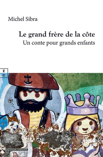 Couverture du livre « Le grand frère de la côte : Un conte pour grands enfants » de Michel Sibra aux éditions Complicites