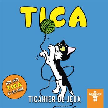 Couverture du livre « TICAHIER DE JEUX » de Marc Bourgne aux éditions Inukshuk