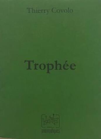 Couverture du livre « Trophée » de Thierry Covolo aux éditions Pneumatiques