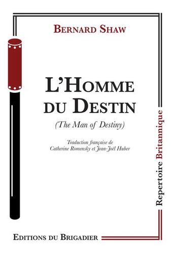 Couverture du livre « L'homme du destin » de Bernard Shaw aux éditions Editions Du Brigadier