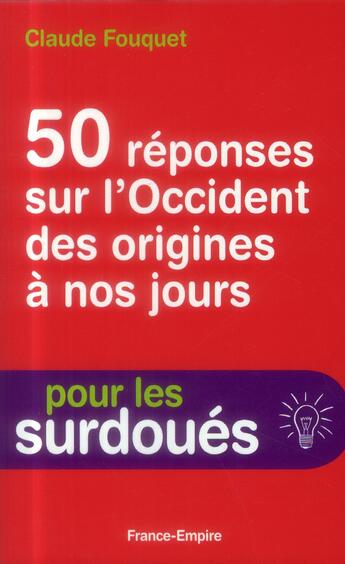 Couverture du livre « 50 réponses sur l'occident des origines à nos jours » de Claude Fouquet aux éditions France-empire