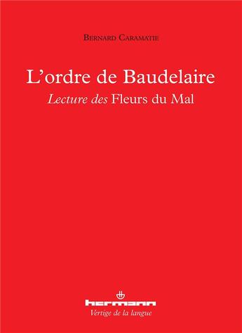 Couverture du livre « L'ordre de baudelaire - lecture des fleurs du mal » de Caramatie Bernard aux éditions Hermann