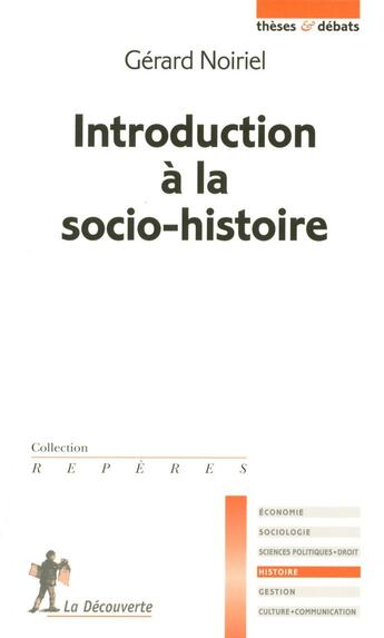 Couverture du livre « Introduction à la socio-histoire » de Gerard Noiriel aux éditions La Decouverte