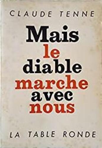 Couverture du livre « Mais le diable marche avec nous » de Tenne Claude aux éditions Table Ronde