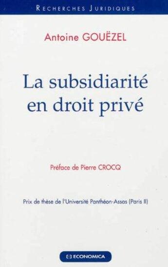 Couverture du livre « La subsidiarité en droit privé » de Antoine Gouezel aux éditions Economica