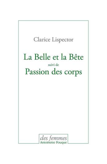 Couverture du livre « La belle et la bête ; passion des corps » de Clarice Lispector aux éditions Des Femmes