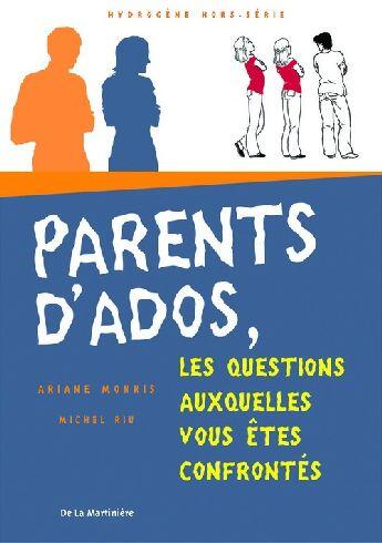 Couverture du livre « Parents D'Ados. Les Questions Auxquelles Vous Etes Confrontes » de Morris/Riu aux éditions La Martiniere Jeunesse