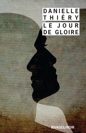 Couverture du livre « Le jour de gloire » de Danielle Thiery aux éditions Rivages