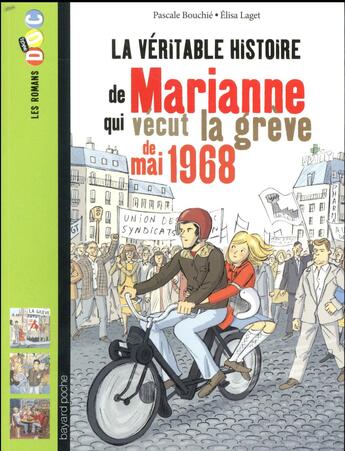 Couverture du livre « La véritable histoire de Marianne qui vécut la grève de 1968 » de Pascale Bouchie aux éditions Bayard Jeunesse