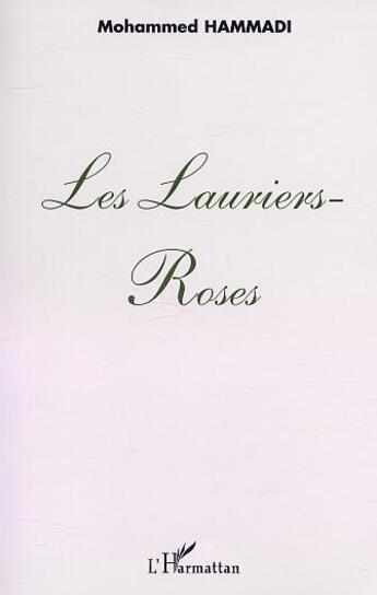 Couverture du livre « Les lauriers-roses » de Mohammed Hammadi aux éditions L'harmattan