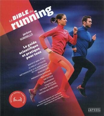 Couverture du livre « La bible du running : le guide scientifique et pratique pour tous » de Jerome Sordello aux éditions Amphora