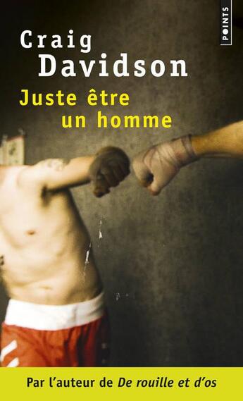 Couverture du livre « Juste être un homme » de Craig Davidson aux éditions Points