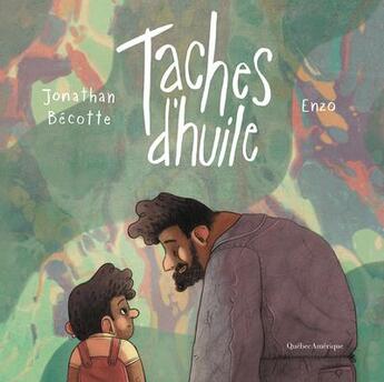 Couverture du livre « Tâches d'huile » de Becotte Jonathan et Enzo Lord-Mariano aux éditions Quebec Amerique